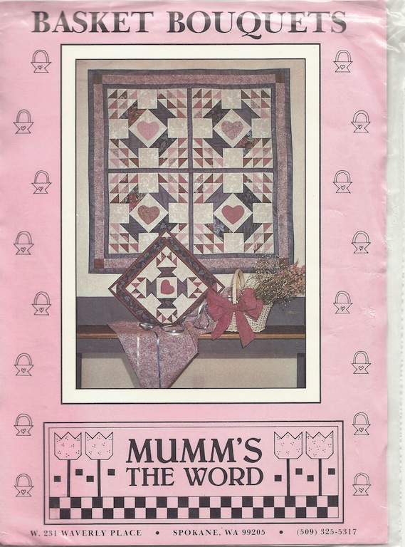 Basket Bouquets by Mumm\'s The Word Quilt Pattern