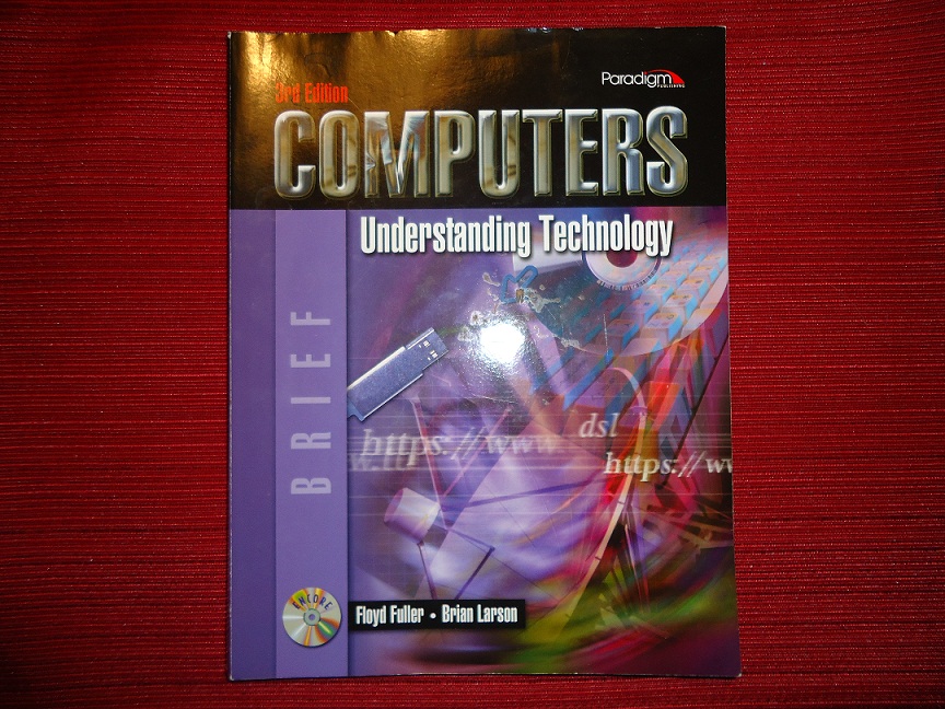Computers: Understanding Technology (Brief) Edition: third
