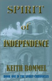 Spirit of Independence by Keit Rommel