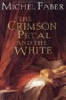 The Crimson Petal and the White by Michel Faber